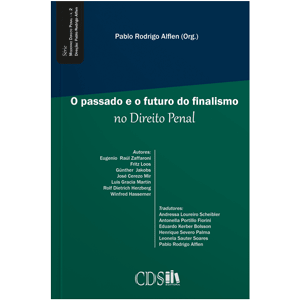 O passado e o futuro do finalismo no Direito Penal, Pablo Alflen