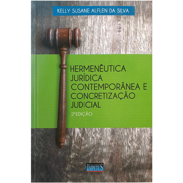 Hermenêutica jurídica contemporânea e concretização judicial, Kelly Alflen