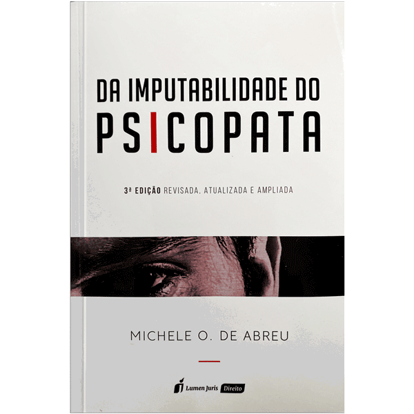 Da imputabilidade do psicopata, Michele O. de Abreu