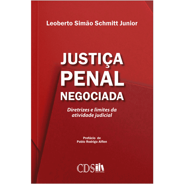 Justi�a Penal Negociada - Diretrizes e limites da atividade judicial