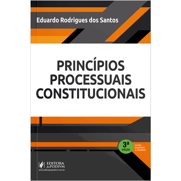 Princ�pios processuais constitucionais, Eduardo Rodrigues dos Santos