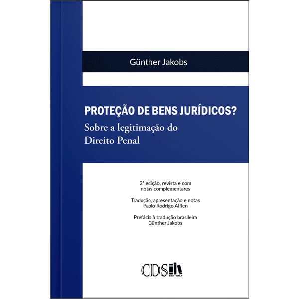 Prote��o de Bens Jur�dicos? Sobre a legitima��o do Direito Penal, G�nther Jakobs